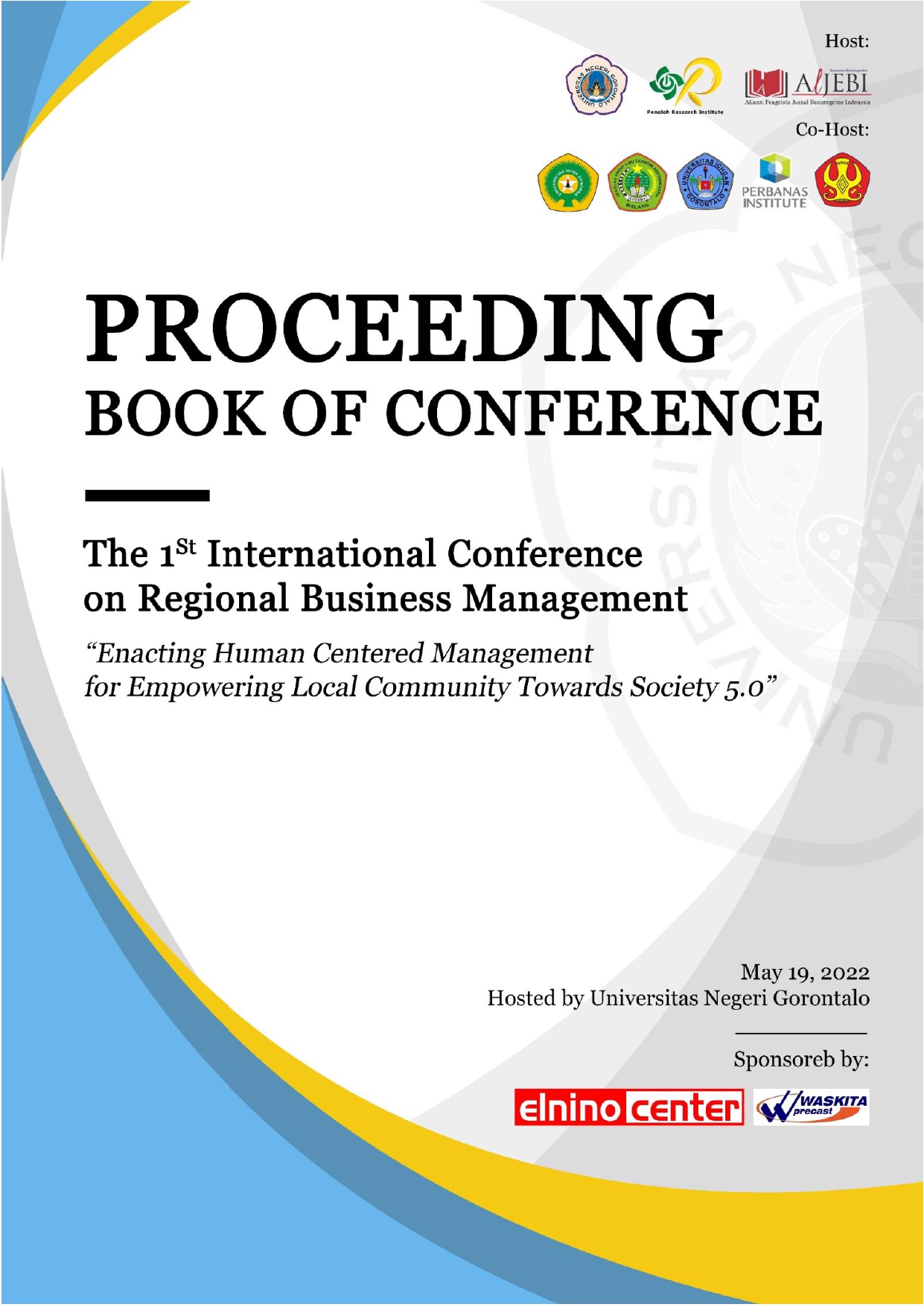 Proceeding Book of Conference The 1st International Conference of Regional Business Management “Enacting Human Centered Management for Empowering Local Community towards Society 5.0, May, 19th 2022